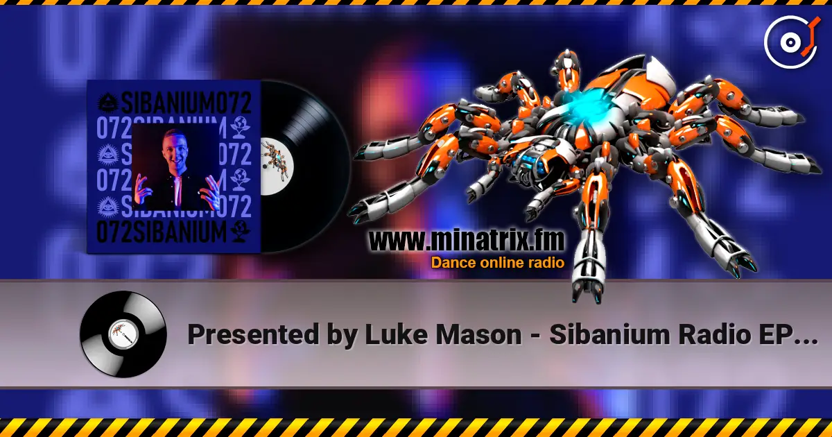 Presented by Luke Mason - Sibanium Radio EP072 слухати онлайн у високій якості | Minatrix.FM