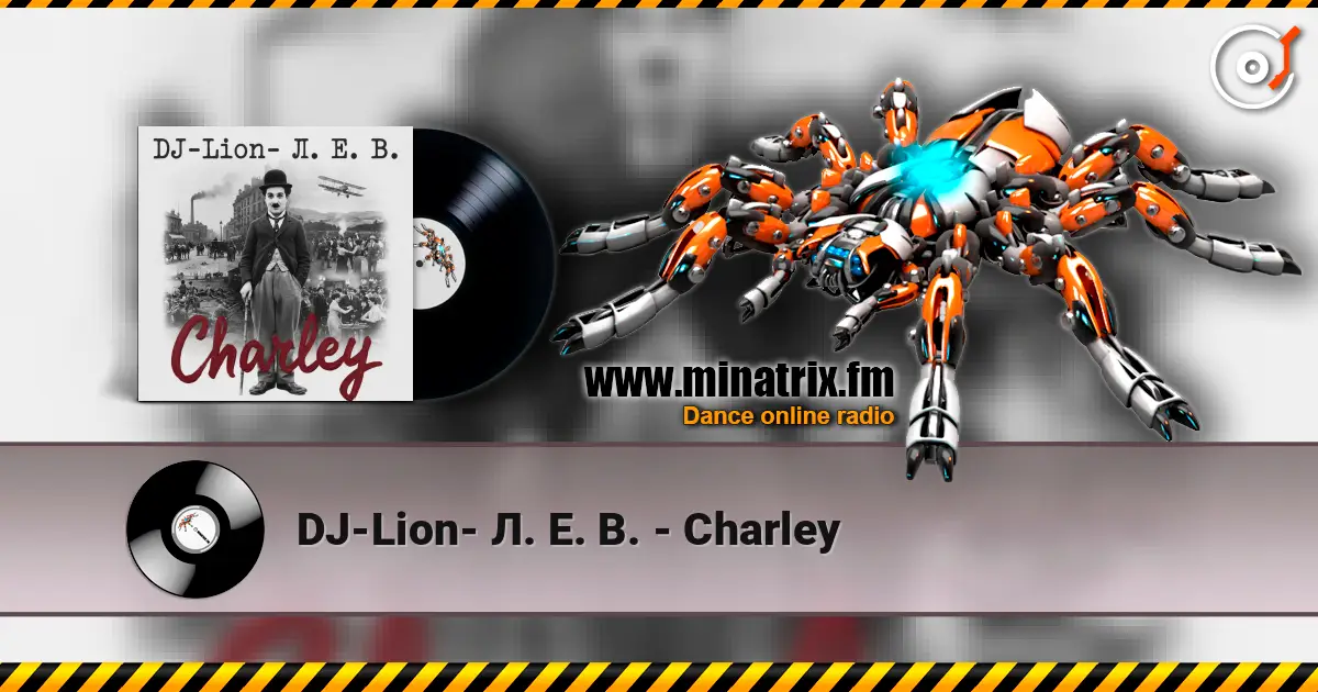 DJ-Lion- Л. Е. В. - Charley слухати онлайн у високій якості | Minatrix.FM