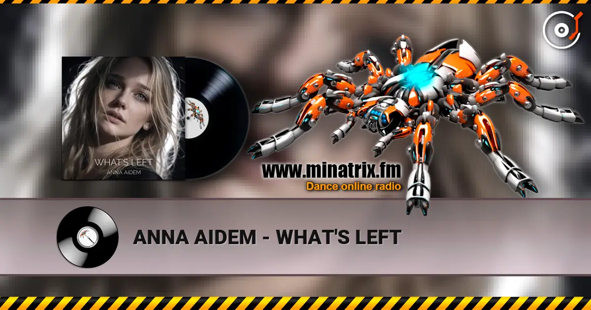 ANNA AIDEM - WHAT'S LEFT слухати онлайн у високій якості | Minatrix.FM