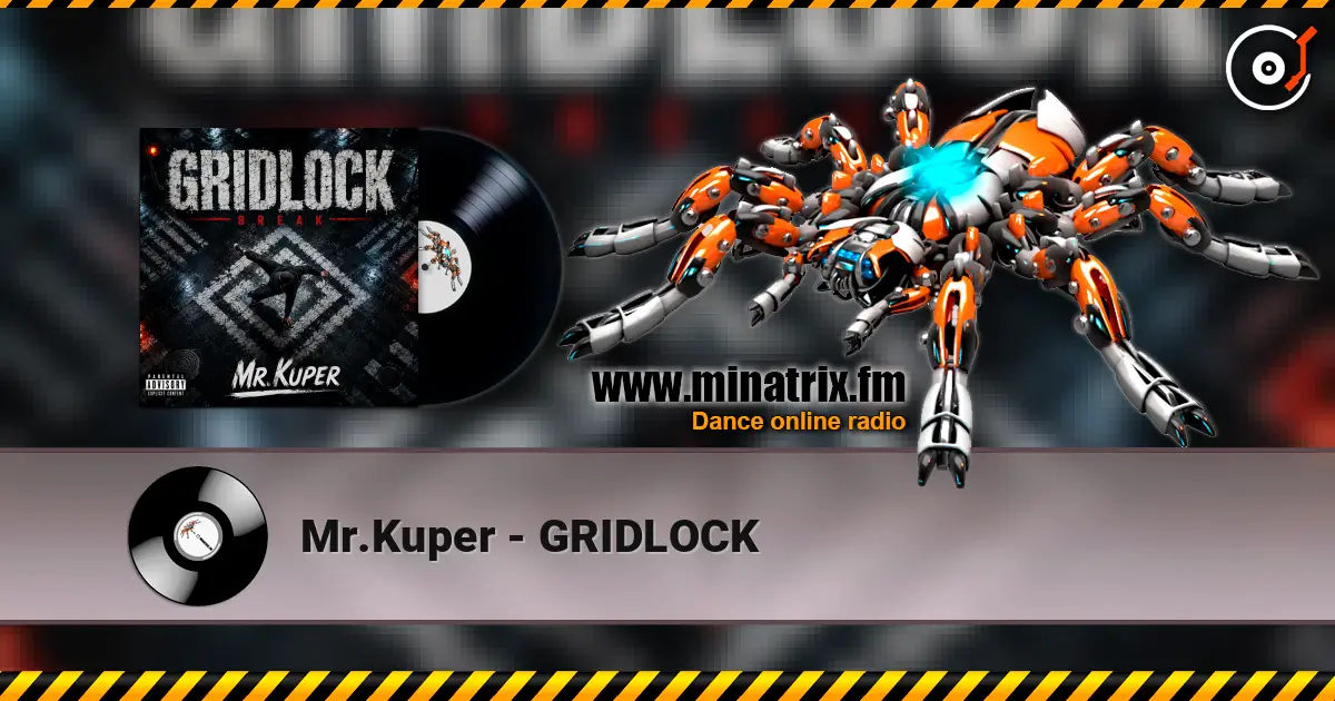 Mr.Kuper - GRIDLOCK слухати онлайн у високій якості | Minatrix.FM