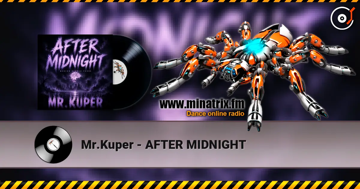 Mr.Kuper - AFTER MIDNIGHT слухати онлайн у високій якості | Minatrix.FM