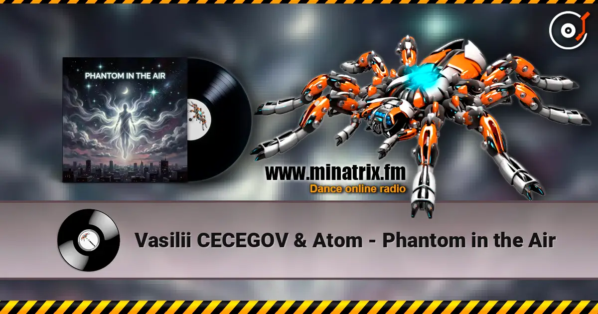 Vasilii CECEGOV & Atom - Phantom in the Air слухати онлайн у високій якості | Minatrix.FM