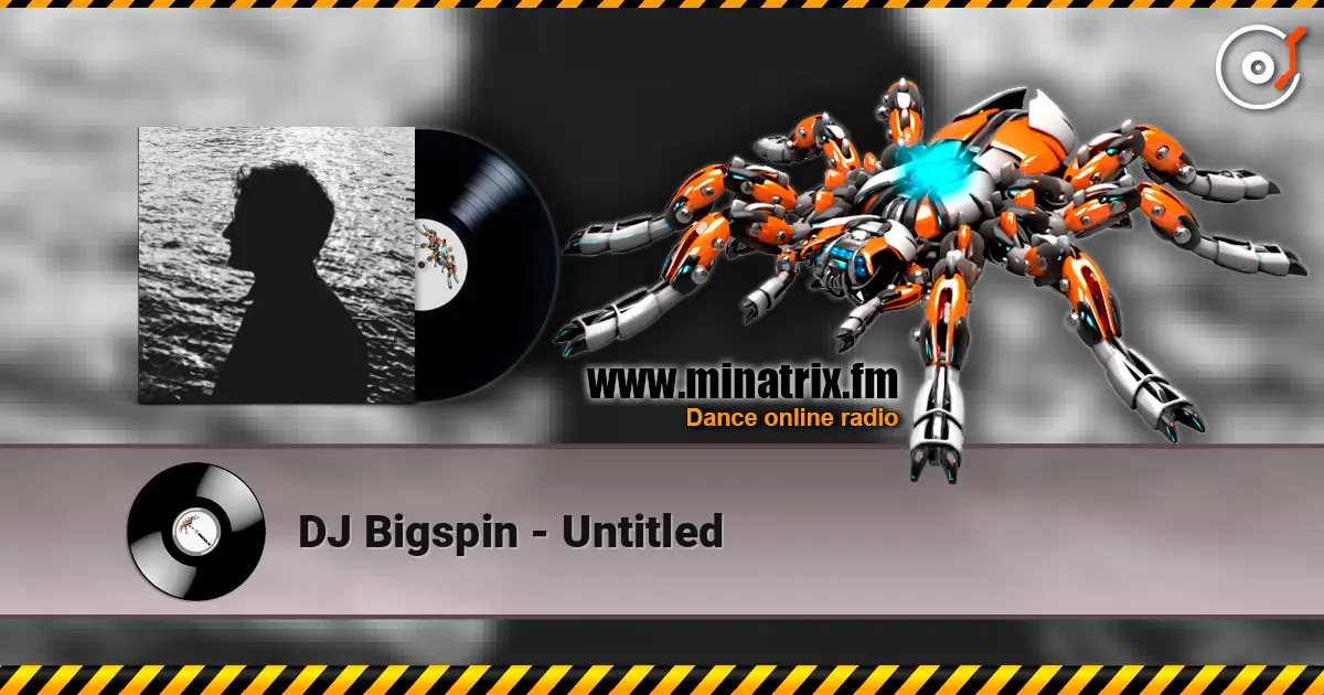 DJ Bigspin - Untitled слухати онлайн у високій якості | Minatrix.FM