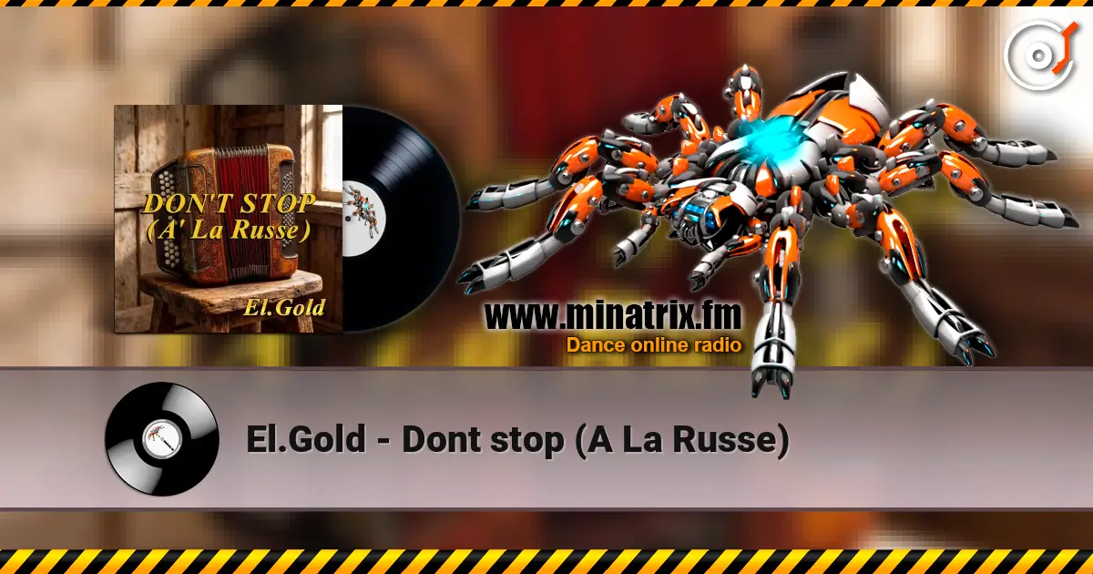 El.Gold - Dont stop (A La Russe) слухати онлайн у високій якості | Minatrix.FM