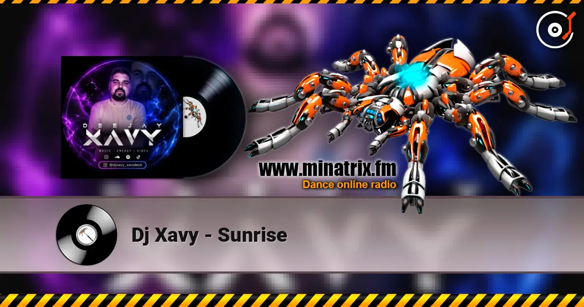 Dj Xavy - Sunrise слухати онлайн у високій якості | Minatrix.FM