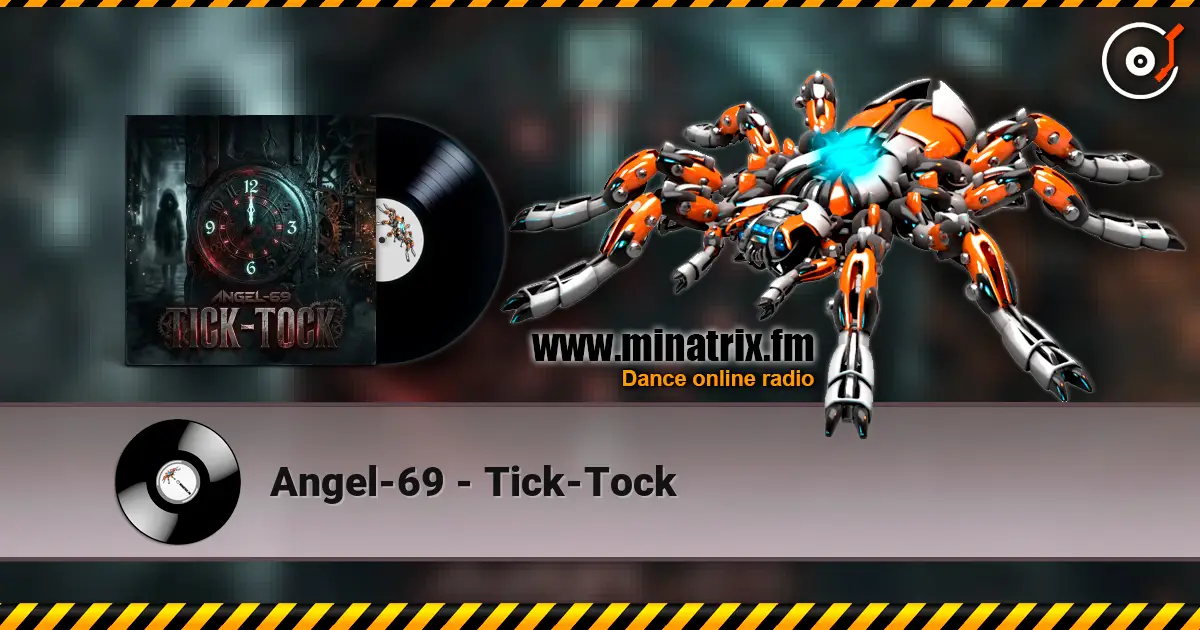 Angel-69 - Tick-Tock listen online in high quality | Minatrix.FM