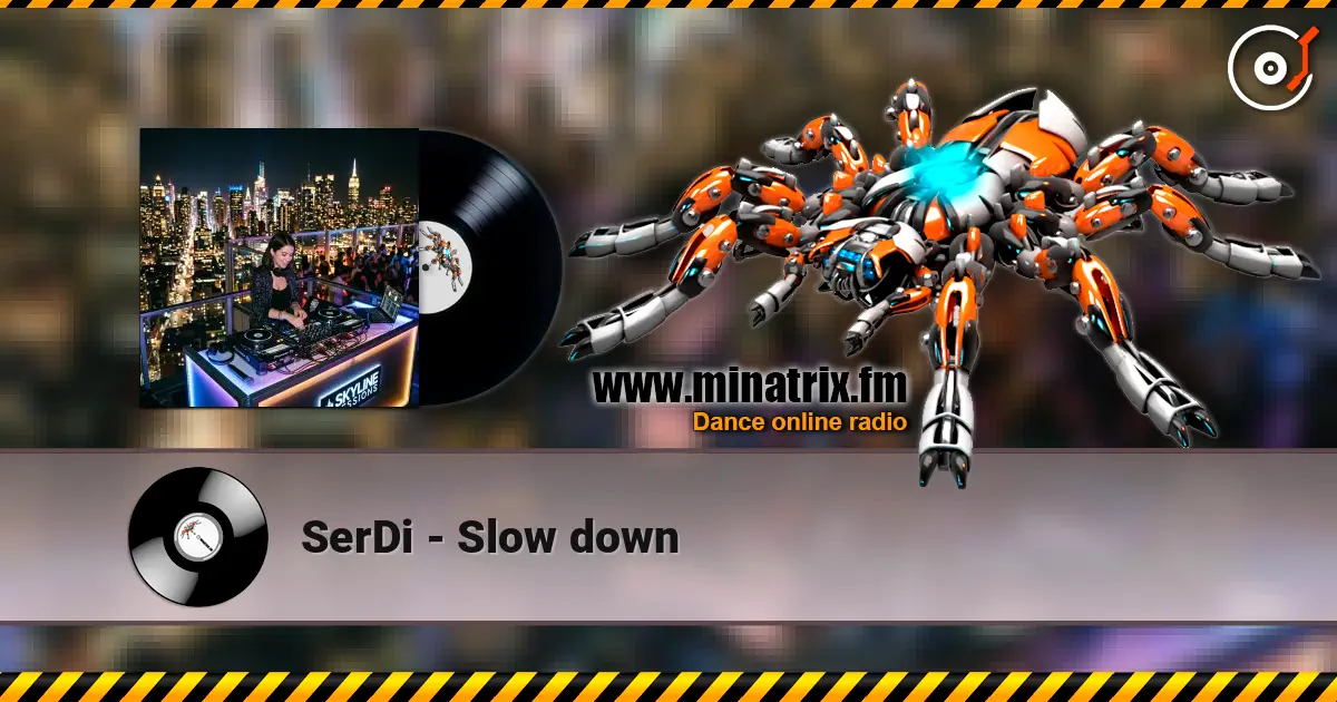 SerDi - Slow down слухати онлайн у високій якості | Minatrix.FM