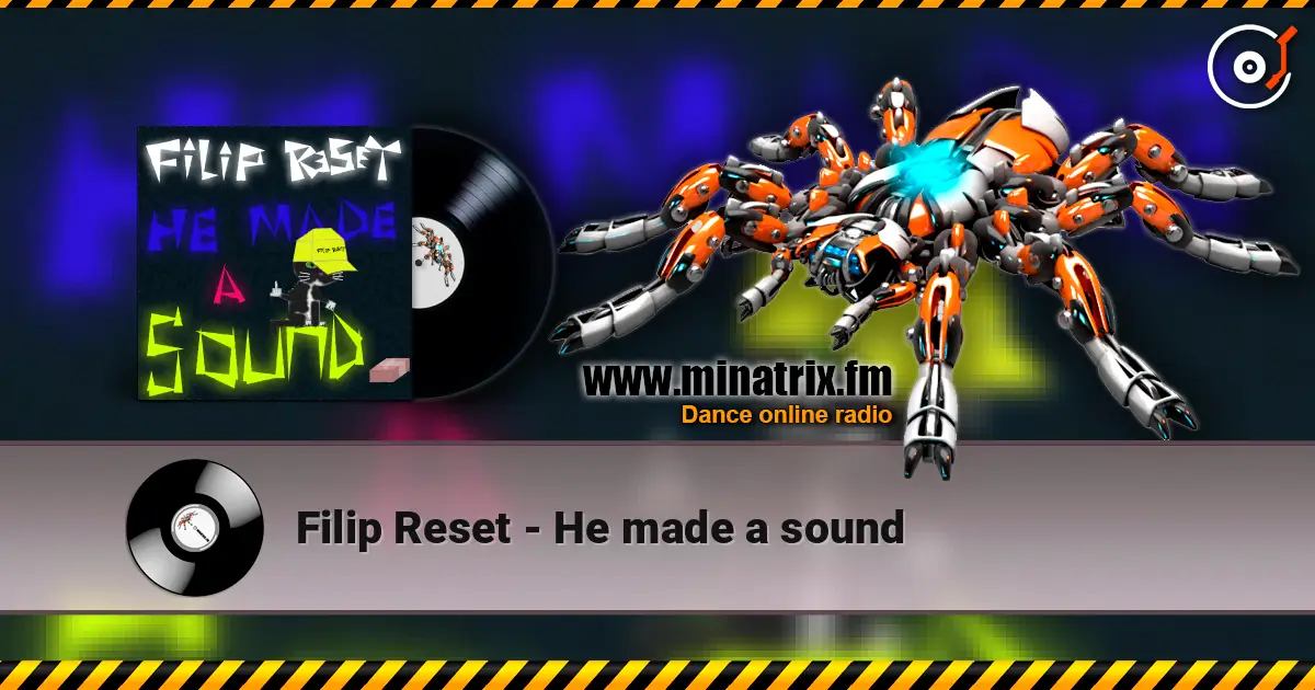 Filip Reset - He made a sound listen online in high quality | Minatrix.FM