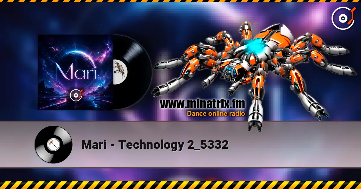 Mari - Technology 2_5332 слухати онлайн у високій якості | Minatrix.FM