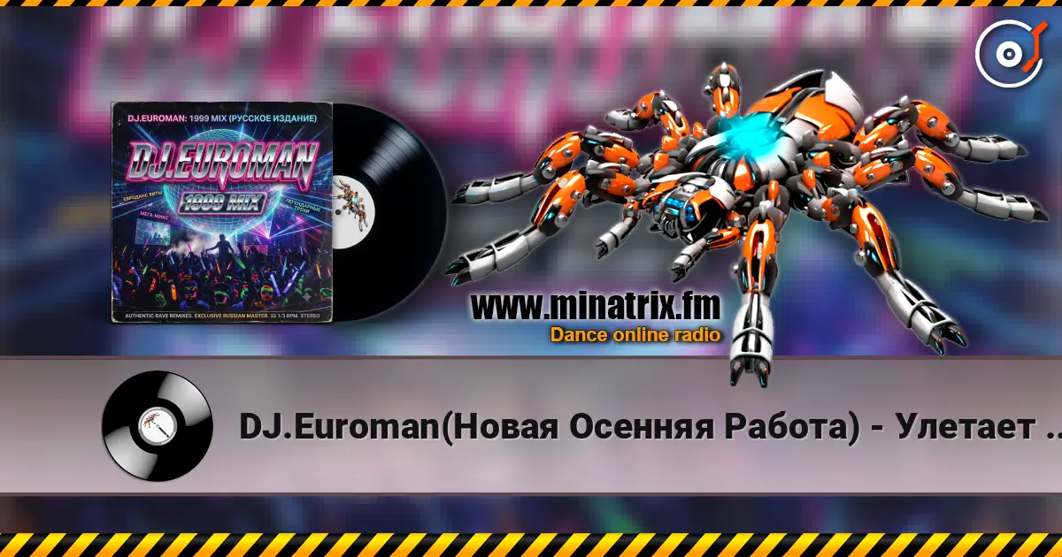 DJ.Euroman(Новая Осенняя Работа) - Улетает Самолёт(Дэмо 1999 & Вирус 2001 Mix) слухати онлайн у високій якості | Minatrix.FM