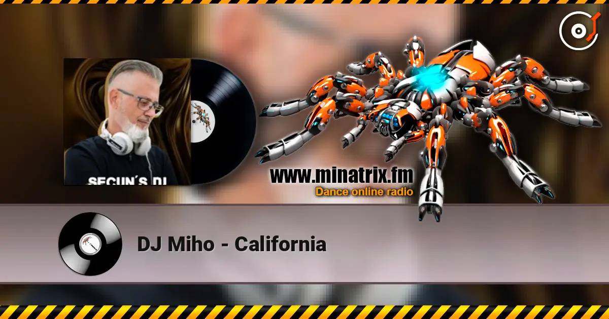 DJ Miho - California слухати онлайн у високій якості | Minatrix.FM