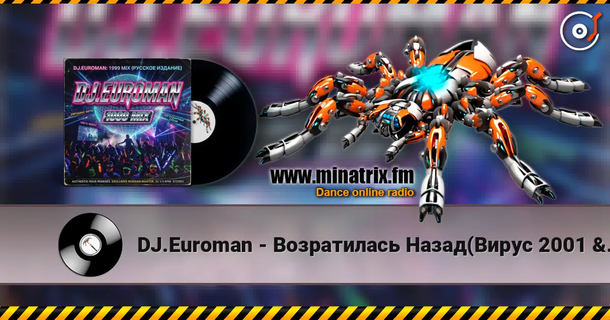 DJ.Euroman - Возратилась Назад(Вирус 2001 & Стрелки 1999 Mix) listen online in high quality | Minatrix.FM