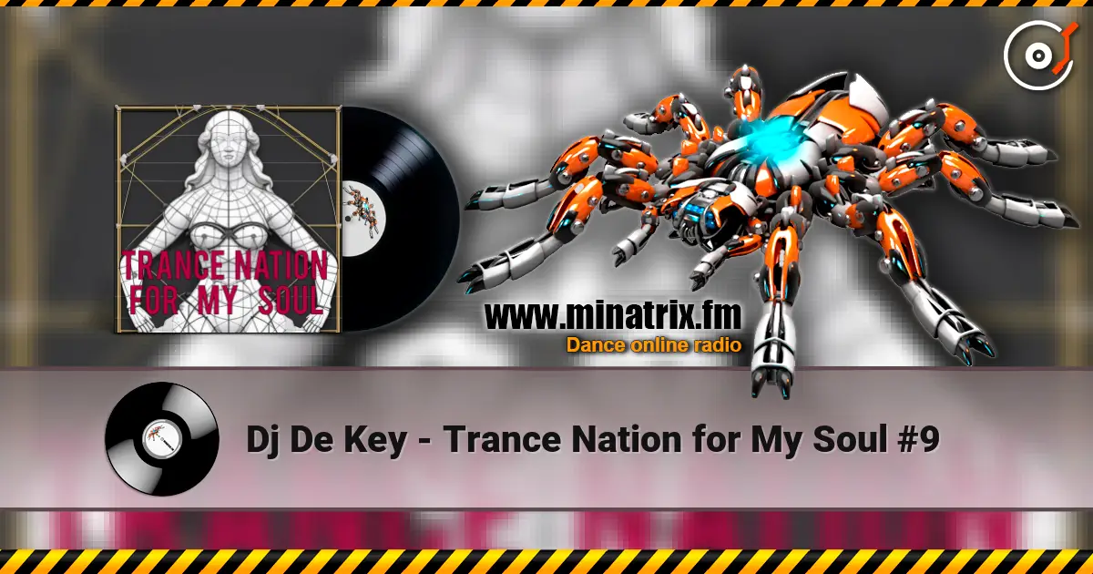 Dj De Key - Trance Nation for My Soul #9 слухати онлайн у високій якості | Minatrix.FM