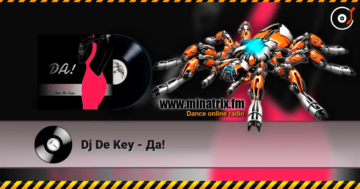 Dj De Key - Да! слухати онлайн у високій якості | Minatrix.FM