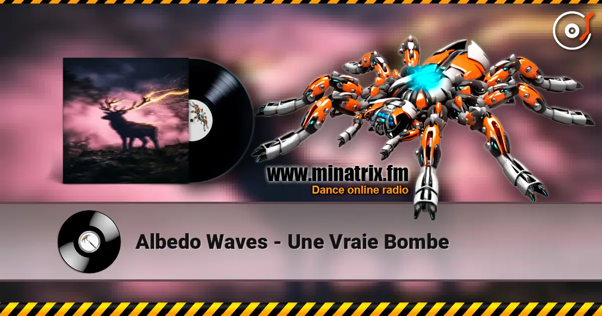 Albedo Waves - Une Vraie Bombe слухати онлайн у високій якості | Minatrix.FM