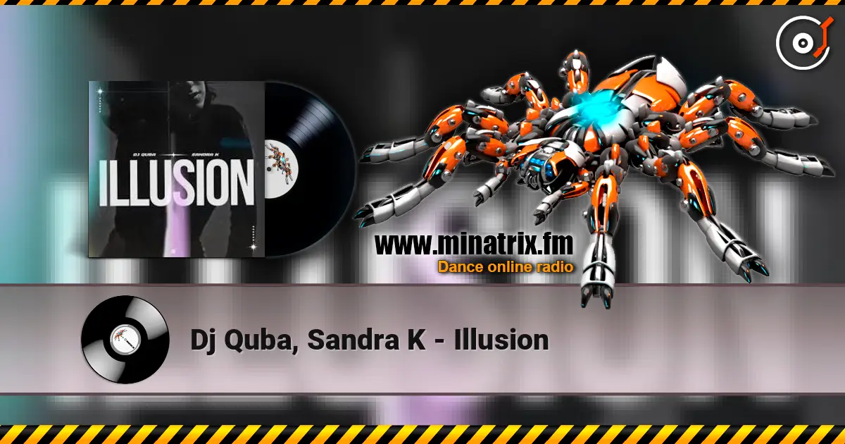 Dj Quba, Sandra K - Illusion слухати онлайн у високій якості | Minatrix.FM