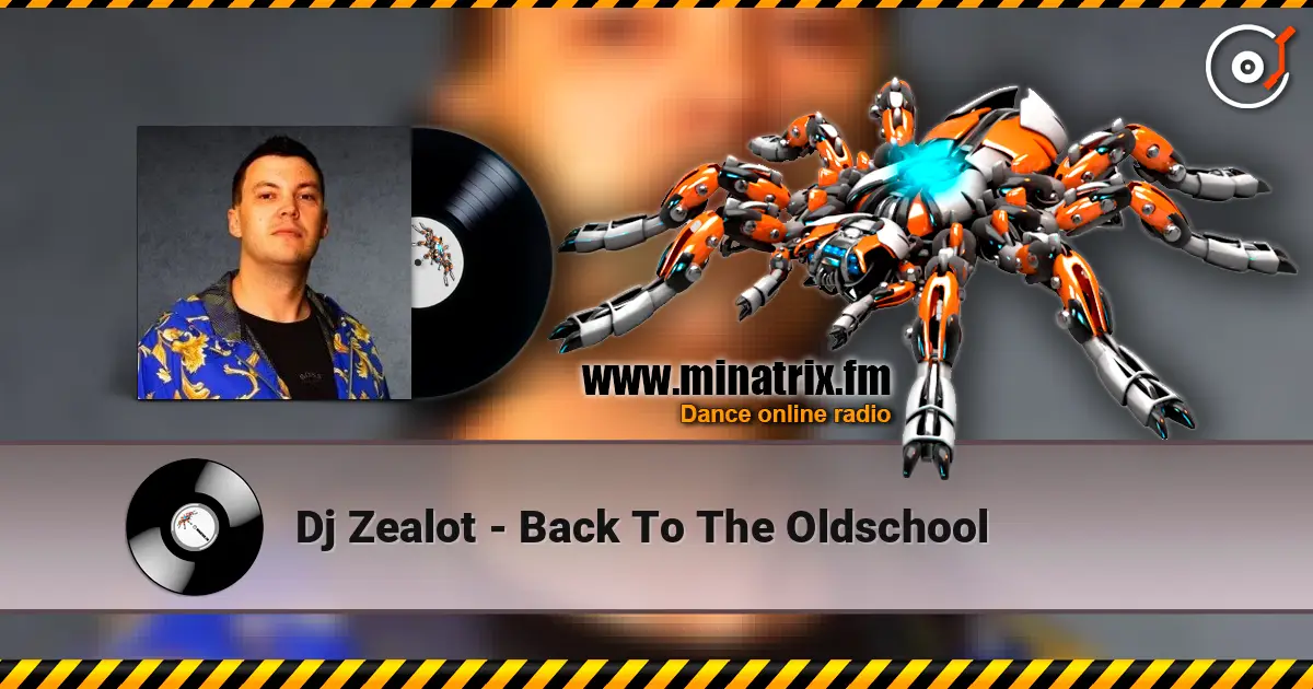 Dj Zealot - Back To The Oldschool слухати онлайн у високій якості | Minatrix.FM