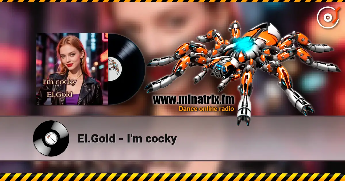 El.Gold - I'm cocky слухати онлайн у високій якості | Minatrix.FM