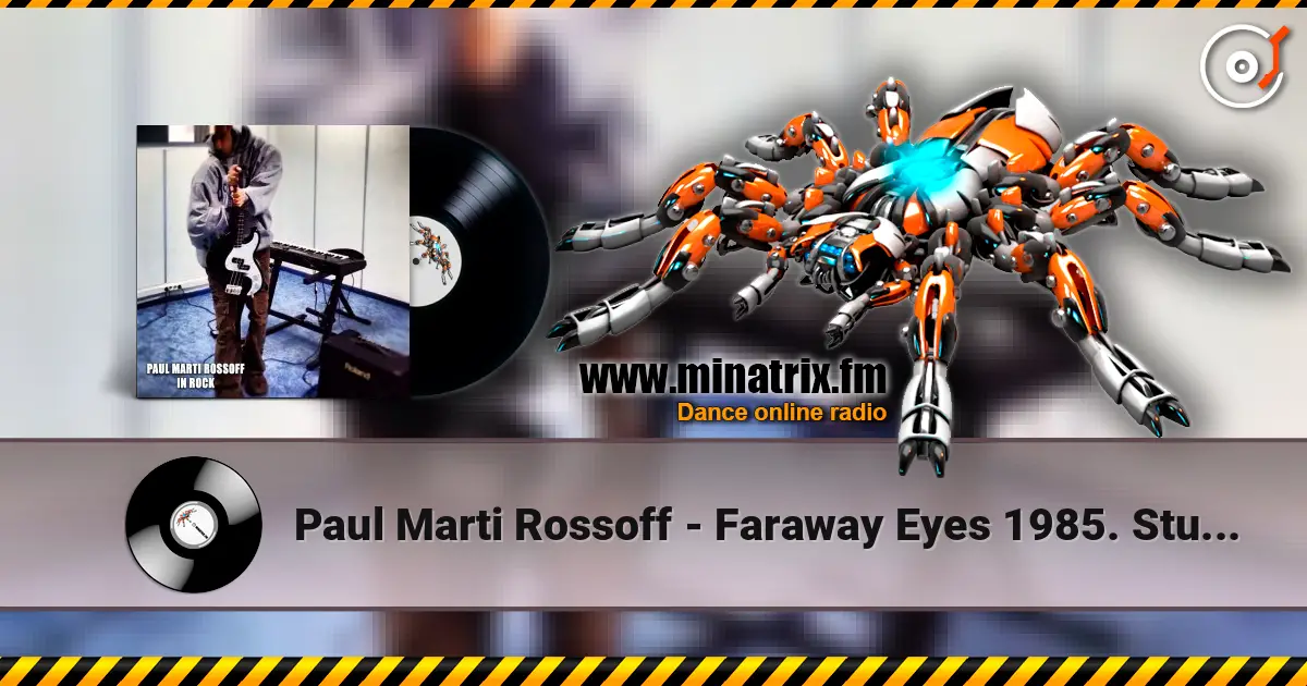 Paul Marti Rossoff - Faraway Eyes 1985. Studio Instrumental demo 1997.  Remastered 2026 слухати онлайн у високій якості | Minatrix.FM