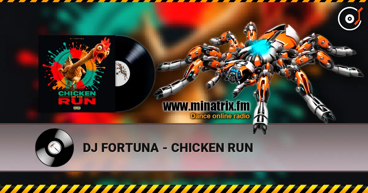 DJ FORTUNA - CHICKEN RUN слухати онлайн у високій якості | Minatrix.FM