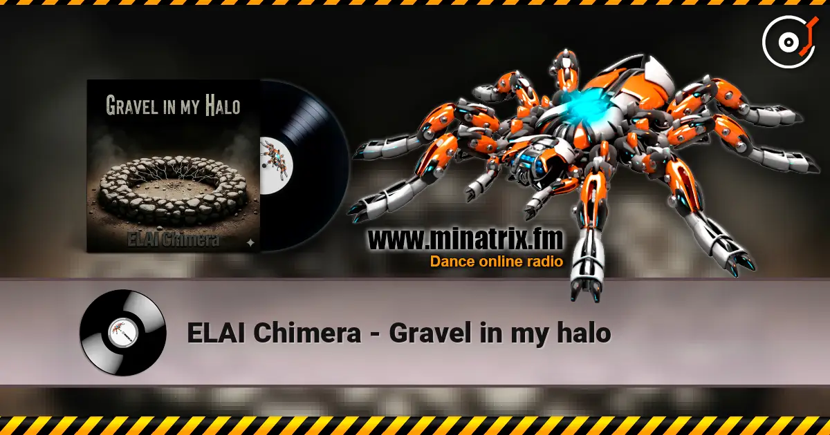 ELAI Chimera - Gravel in my halo слухати онлайн у високій якості | Minatrix.FM