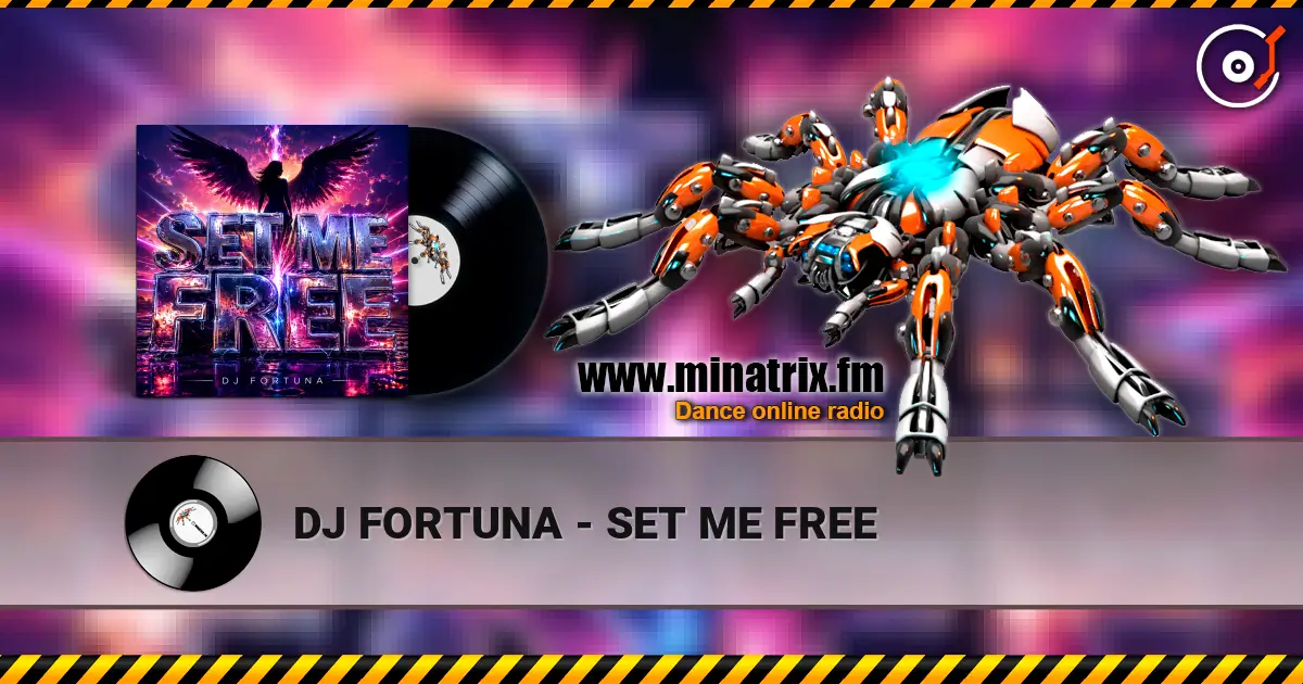 DJ FORTUNA - SET ME FREE слухати онлайн у високій якості | Minatrix.FM