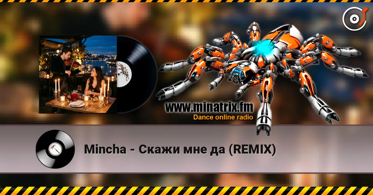 Mincha - Скажи мне да (REMIX) слухати онлайн у високій якості | Minatrix.FM