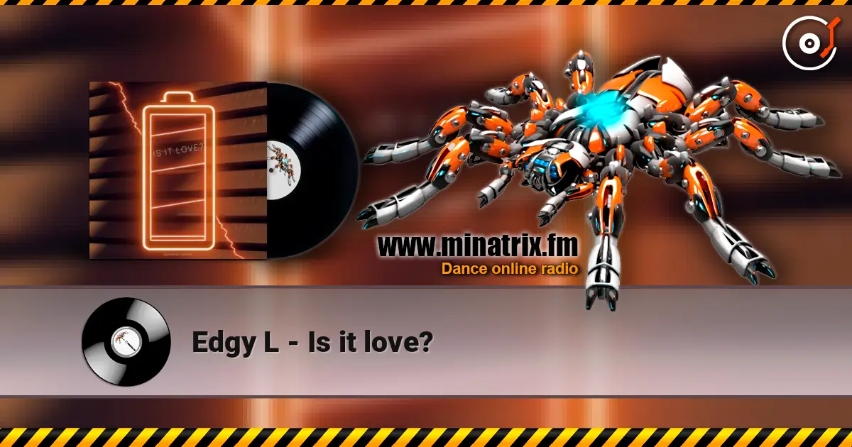 Edgy L - Is it love? слухати онлайн у високій якості | Minatrix.FM