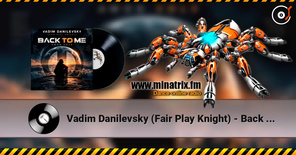 Vadim Danilevsky (Fair Play Knight) - Back To Me (AWOD Vol3) слухати онлайн у високій якості | Minatrix.FM