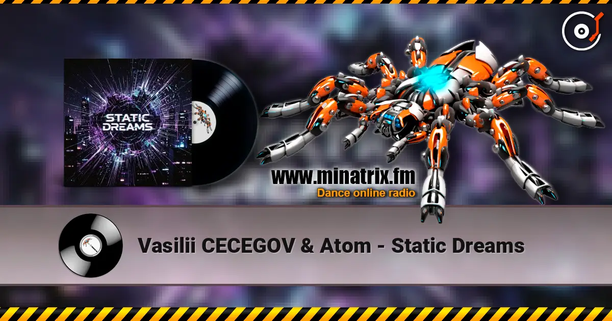 Vasilii CECEGOV & Atom - Static Dreams listen online in high quality | Minatrix.FM