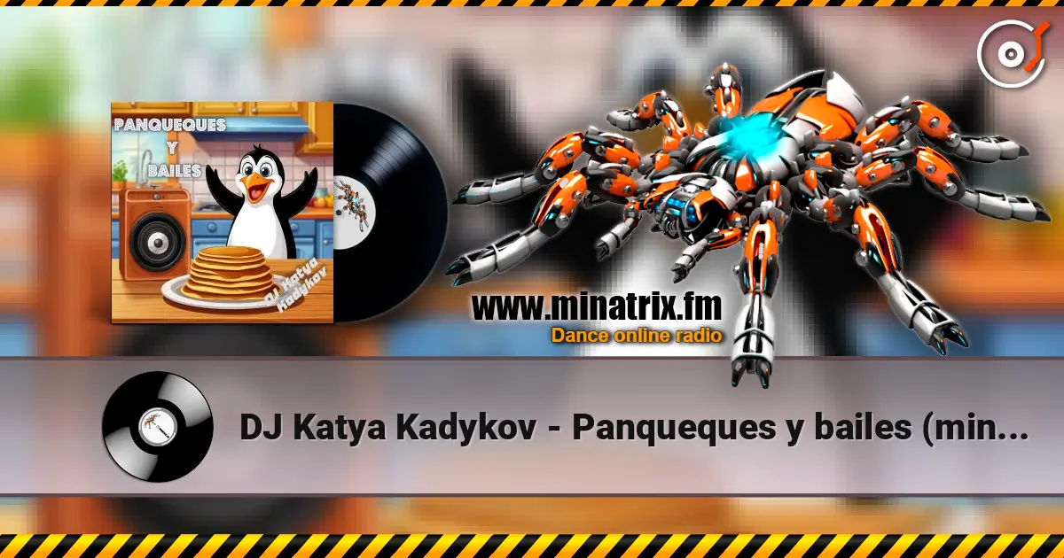 DJ Katya Kadykov - Panqueques y bailes (minatrix_edit) listen online in high quality | Minatrix.FM