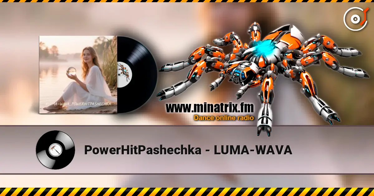 PowerHitPashechka - LUMA-WAVA слухати онлайн у високій якості | Minatrix.FM