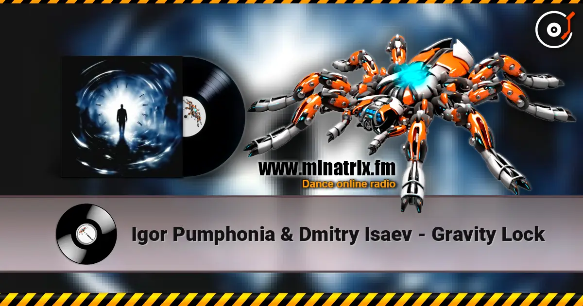 Igor Pumphonia & Dmitry Isaev - Gravity Lock слухати онлайн у високій якості | Minatrix.FM