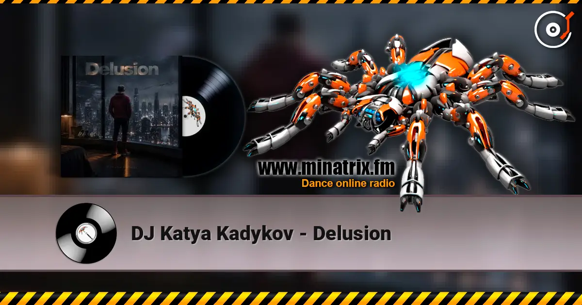 DJ Katya Kadykov - Delusion listen online in high quality | Minatrix.FM