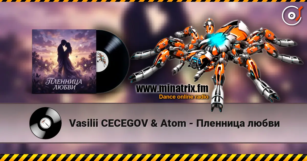 Vasilii CECEGOV & Atom - Пленница любви слухати онлайн у високій якості | Minatrix.FM