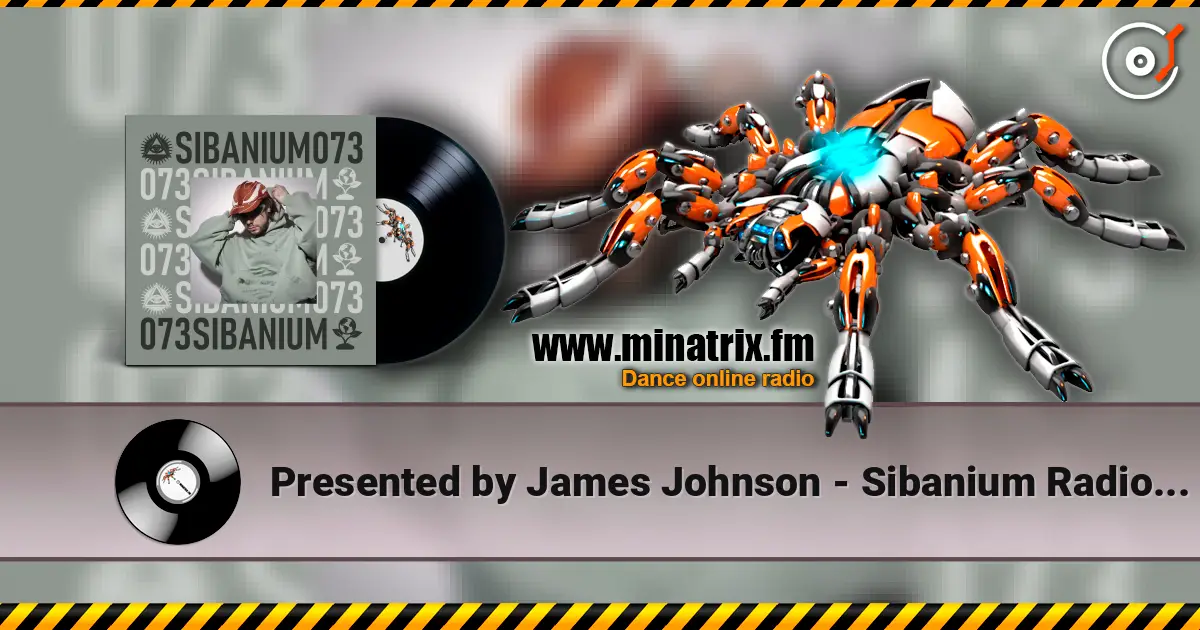 Presented by James Johnson - Sibanium Radio EP073 слухати онлайн у високій якості | Minatrix.FM