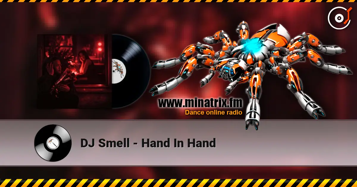 DJ Smell - Hand In Hand listen online in high quality | Minatrix.FM
