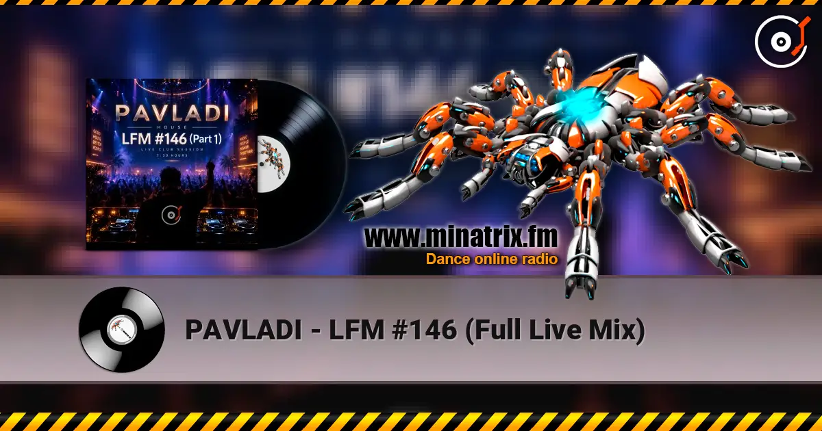 PAVLADI - LFM #146 (Part 1) слухати онлайн у високій якості | Minatrix.FM
