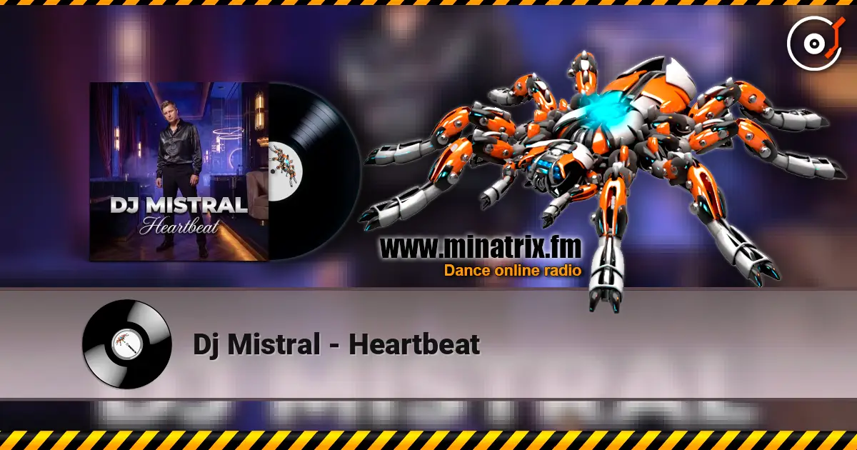 Dj Mistral - Heartbeat слухати онлайн у високій якості | Minatrix.FM