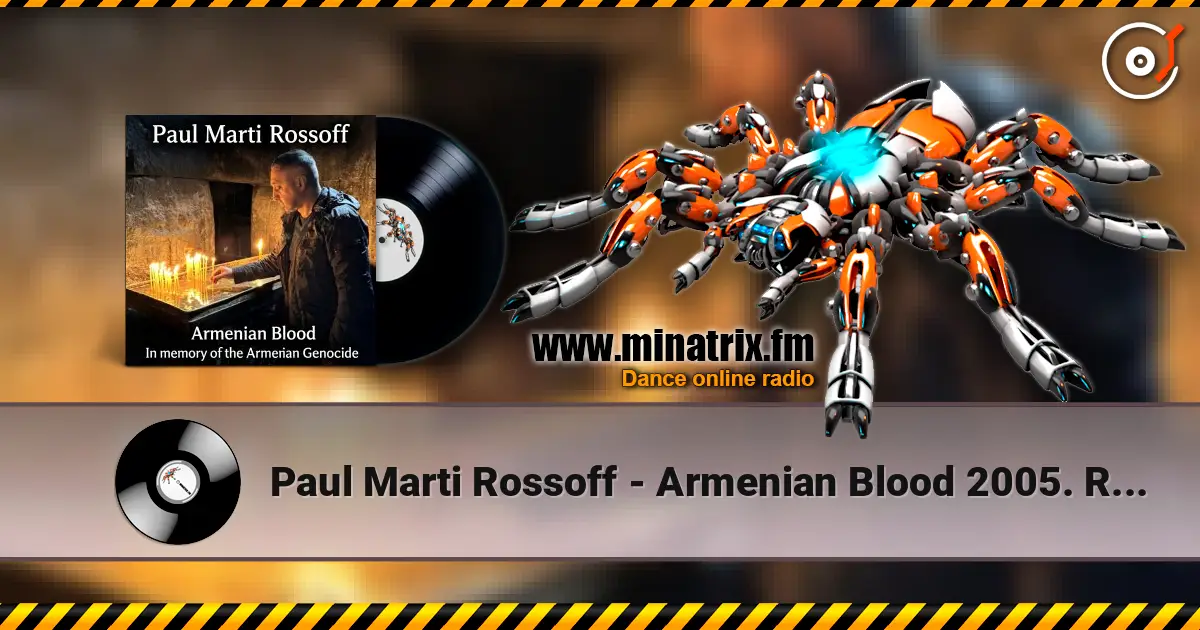 Paul Marti Rossoff - Armenian Blood 2005.  Re-recorded & remastered 2019 слухати онлайн у високій якості | Minatrix.FM