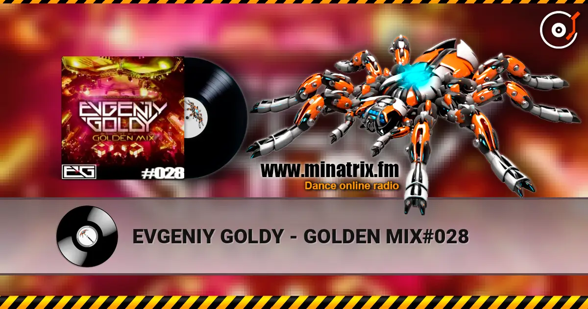 EVGENIY GOLDY - GOLDEN MIX#028 слухати онлайн у високій якості | Minatrix.FM