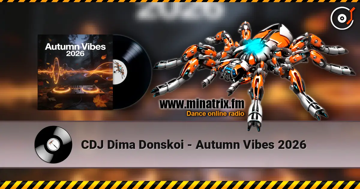 CDJ Dima Donskoi - Autumn Vibes 2026 слухати онлайн у високій якості | Minatrix.FM