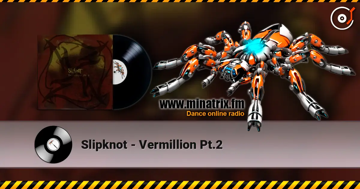 Slipknot - Vermillion Pt.2 слухати онлайн у високій якості | Minatrix.FM