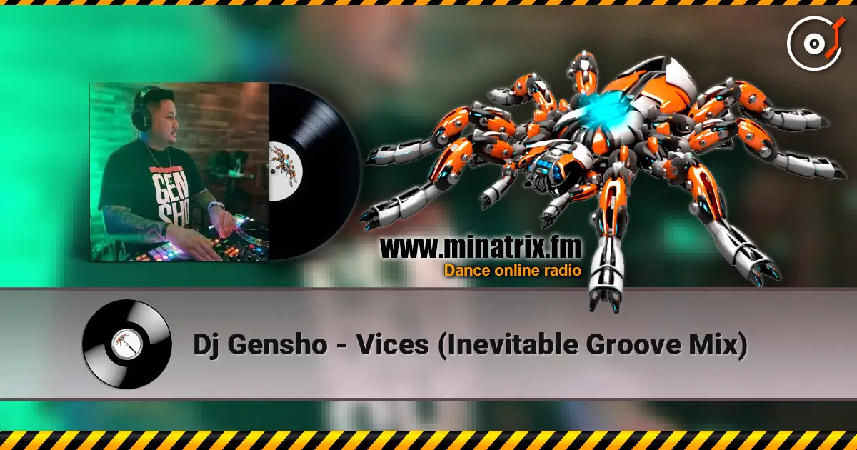 Dj Gensho - Vices (Inevitable Groove Mix) слухати онлайн у високій якості | Minatrix.FM