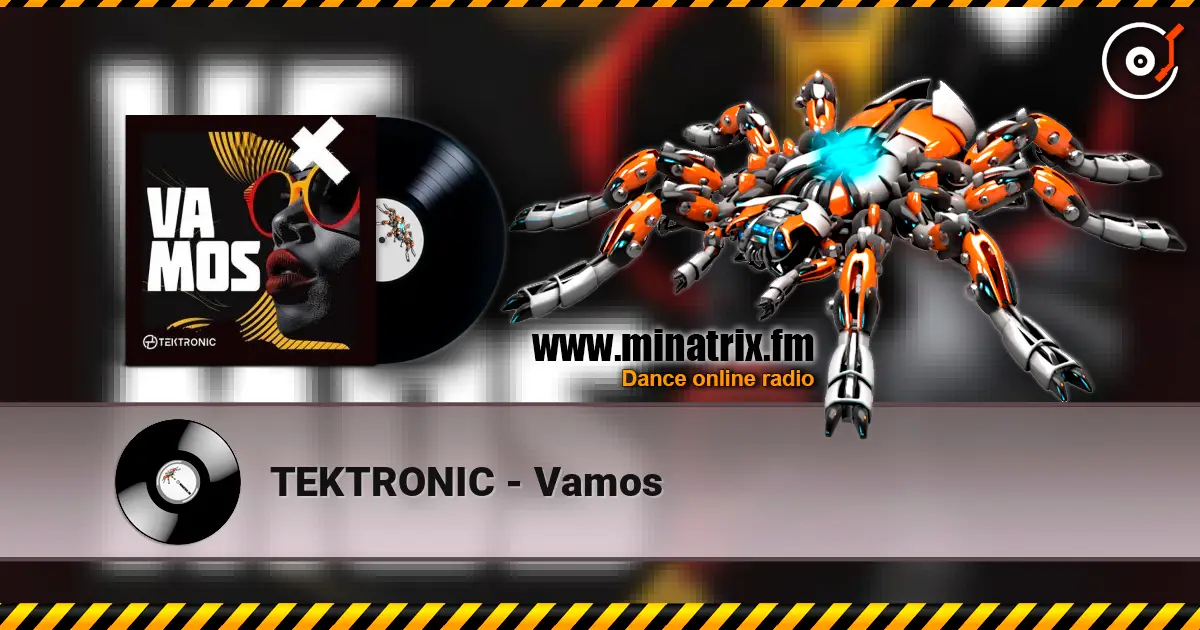 TEKTRONIC - Vamos listen online in high quality | Minatrix.FM