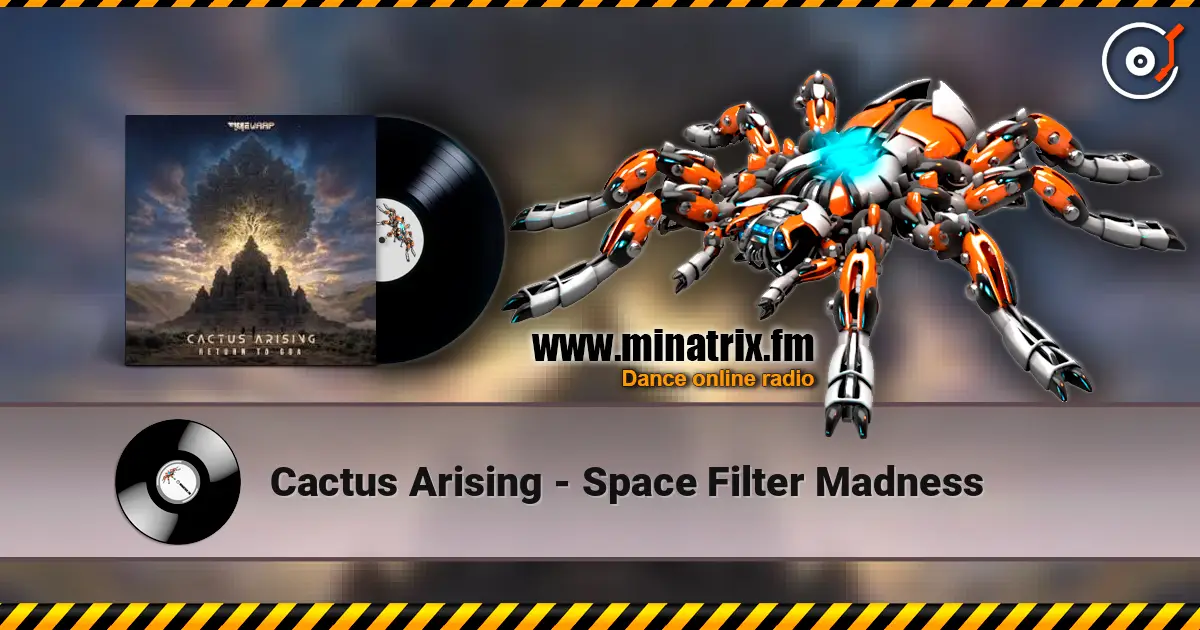 Cactus Arising - Space Filter Madness слухати онлайн у високій якості | Minatrix.FM