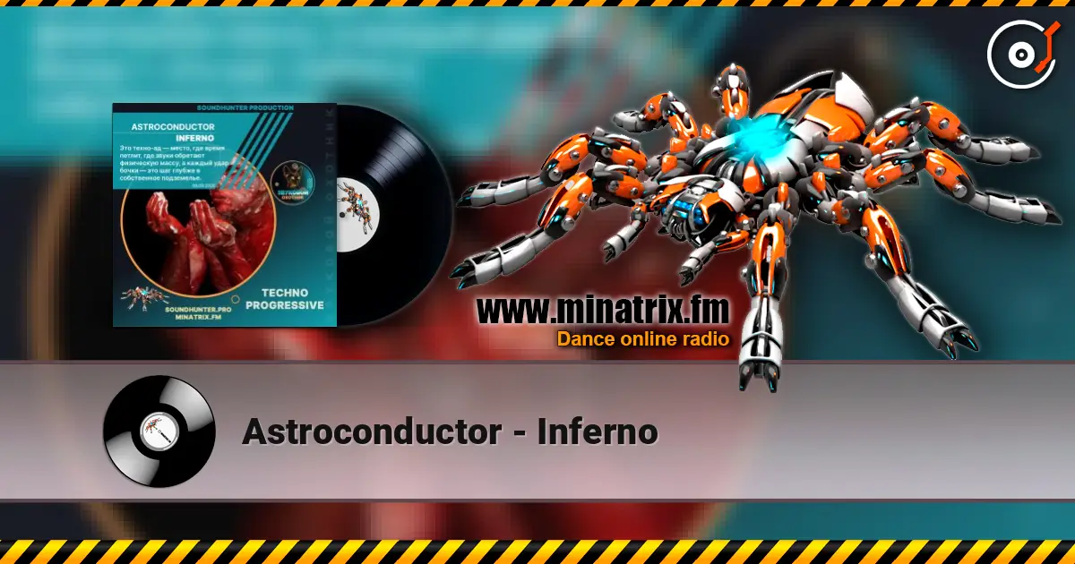 Astroconductor - Inferno слухати онлайн у високій якості | Minatrix.FM
