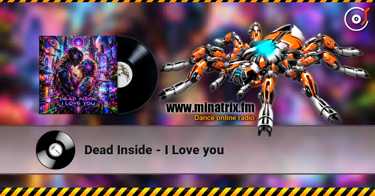 Dead Inside - I Love you listen online in high quality | Minatrix.FM