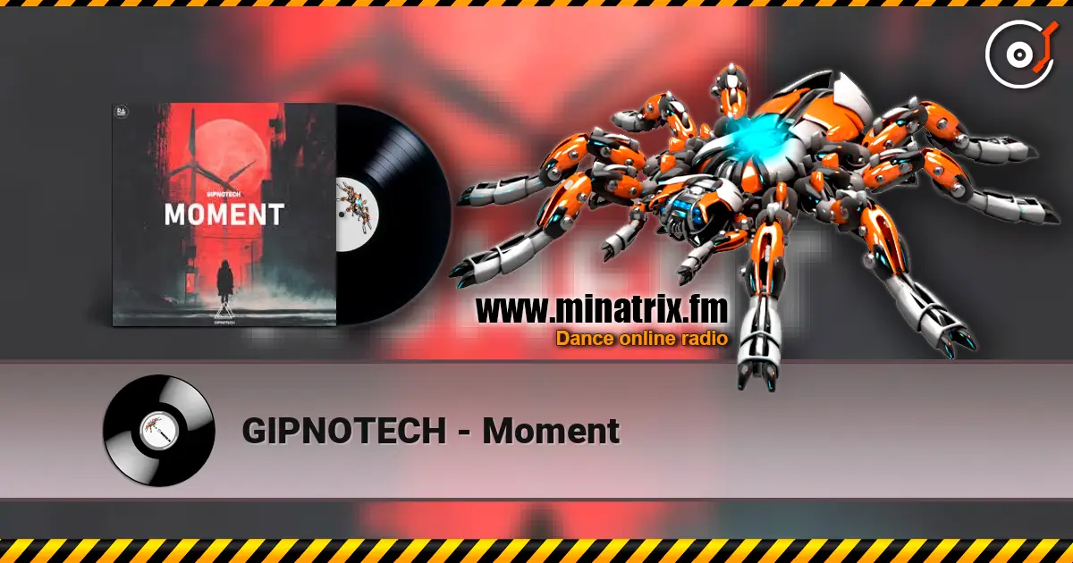 GIPNOTECH - Moment listen online in high quality | Minatrix.FM