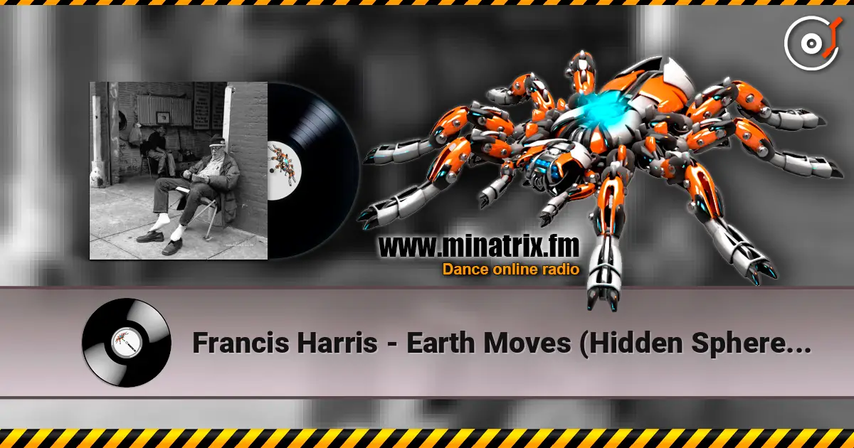 Francis Harris - Earth Moves (Hidden Spheres Remix) слухати онлайн у високій якості | Minatrix.FM